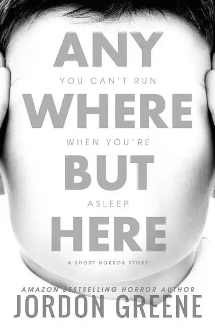 Anywhere But Here: A Short Horror Story - Paperback