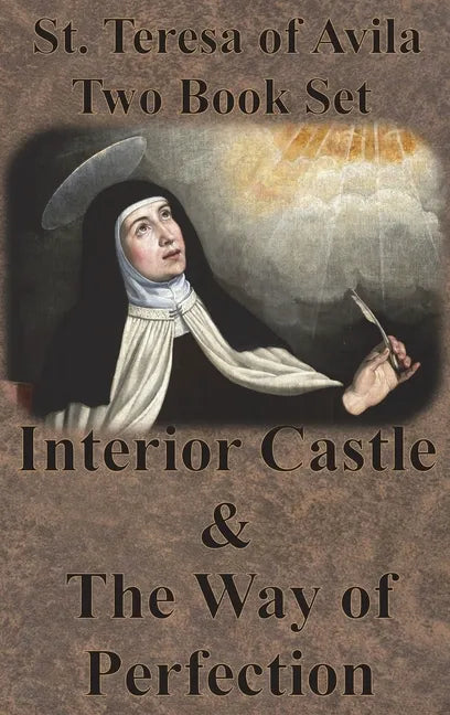 St. Teresa of Avila Two Book Set - Interior Castle and The Way of Perfection - Hardcover