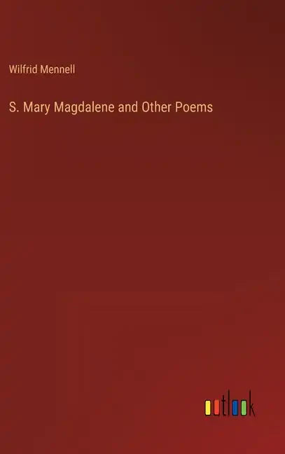 S. Mary Magdalene and Other Poems - Hardcover