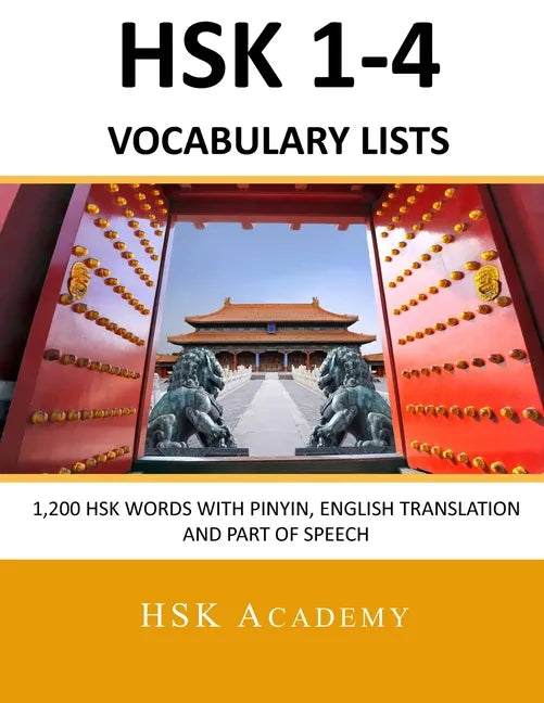 HSK 1-4 Vocabulary Lists: All HSK Words with Pinyin, English Translation and Part of Speech - Paperback