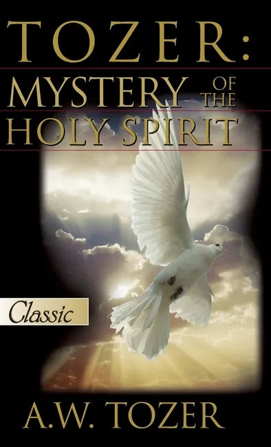 Tozer: Mystery Of The Holy Spirit - Hardcover