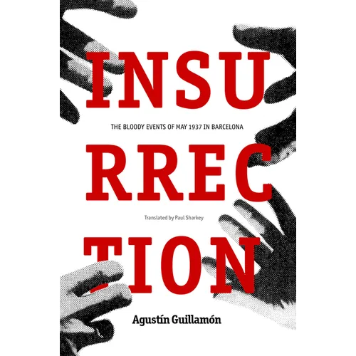 Insurrection: The Bloody Events of May 1937 in Barcelona - Paperback