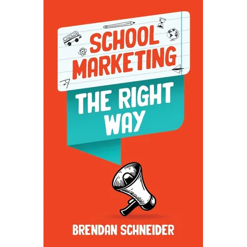 School Marketing The Right Way - Paperback