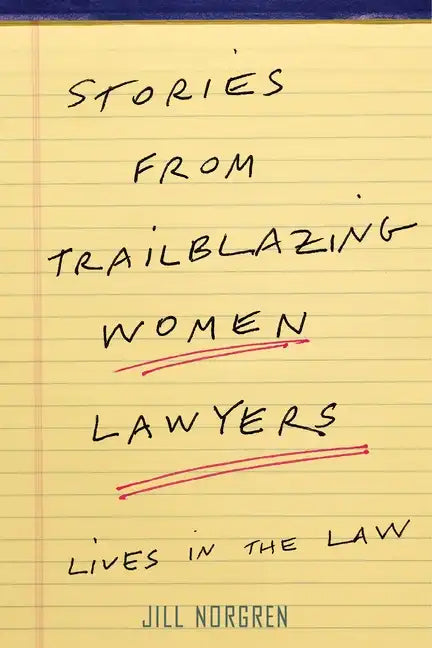 Stories from Trailblazing Women Lawyers: Lives in the Law - Hardcover