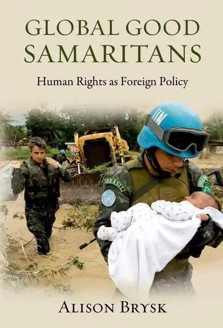 Global Good Samaritans: Human Rights as Foreign Policy - Paperback