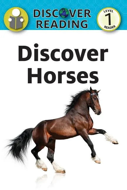 Discover Horses: Level 1 Reader - Paperback
