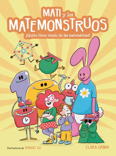 Mati Y Los Matemonstruos. ¿Quién Tiene Miedo de Las Matemáticas? / Mati and the Mathmonsters. Whos Afraid of Math? - Hardcover