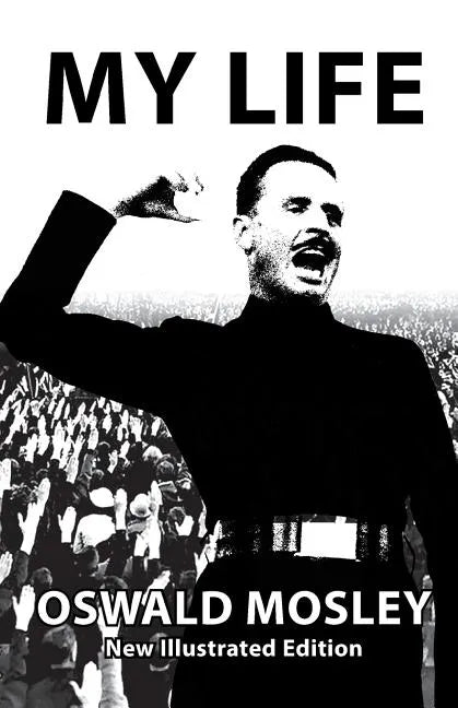 My Life - Oswald Mosley - Paperback