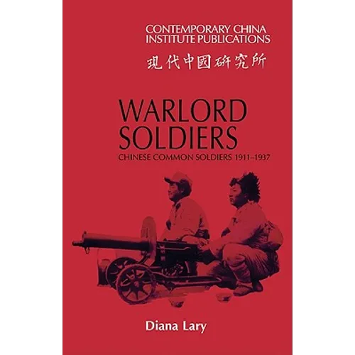 Warlord Soldiers: Chinese Common Soldiers 1911 1937 - Paperback