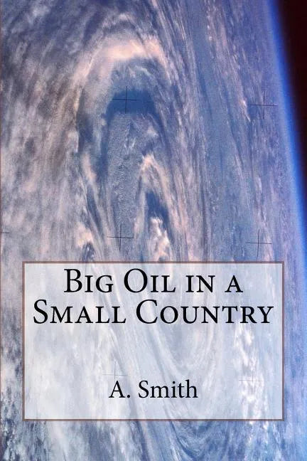 Big Oil in a Small Country - Paperback