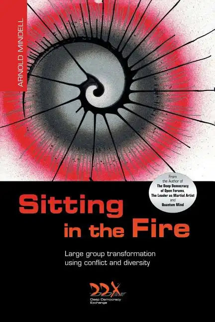 Sitting in the Fire: Large Group Transformation Using Conflict and Diversity - Paperback