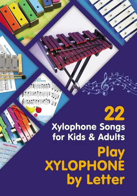 Play Xylophone by Letter: 22 Xylophone Songs for Kids and Adults - Paperback