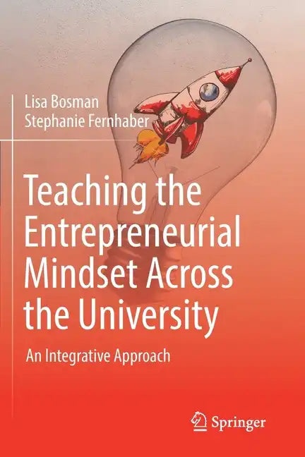 Teaching the Entrepreneurial Mindset Across the University: An Integrative Approach - Paperback