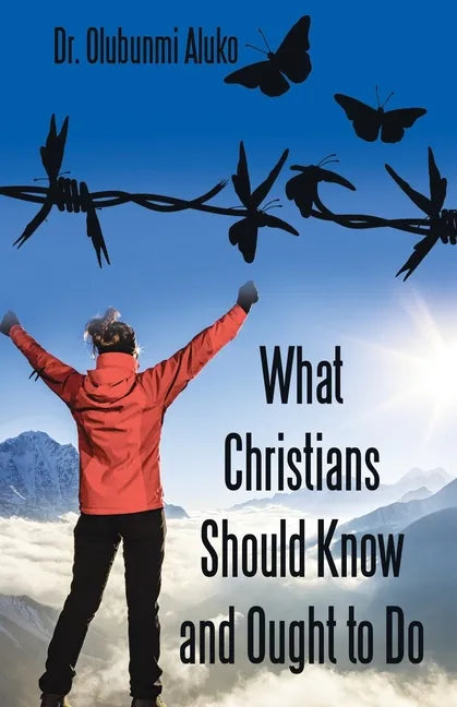What Christians Should Know and Ought to Do - Paperback