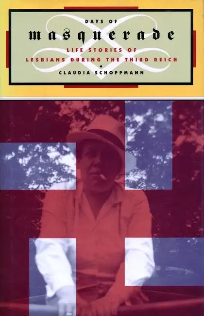 Days of Masquerade: Life Stories of Lesbian Women During the Third Reich - Hardcover