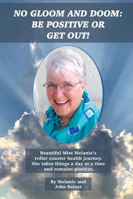 No Gloom and Doom: Be Positive or Get Out! - Paperback