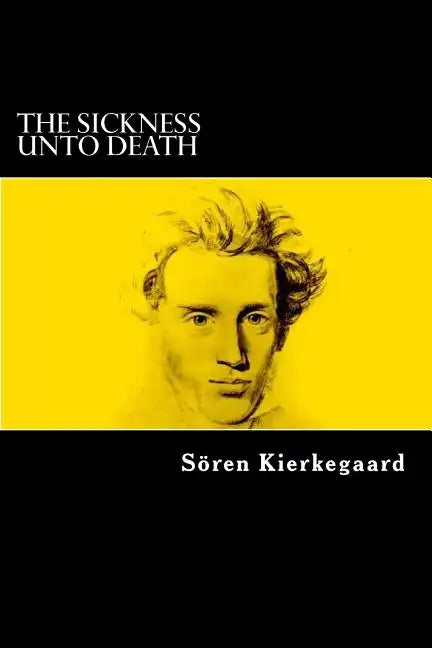 The Sickness Unto Death - Paperback