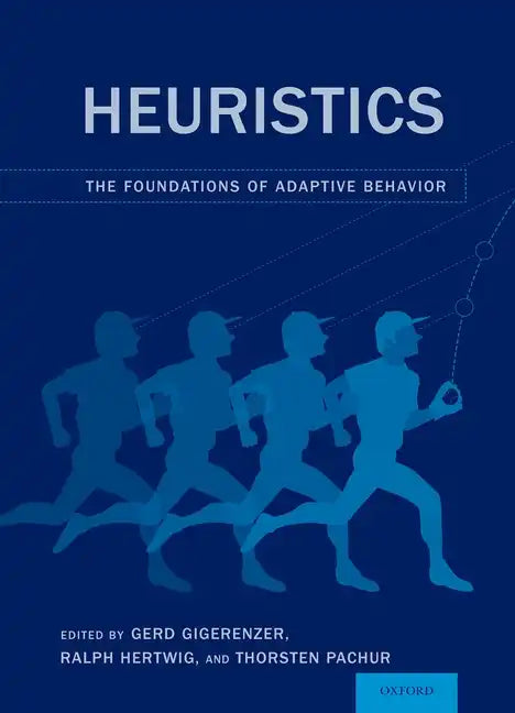 Heuristics: The Foundations of Adaptive Behavior - Paperback