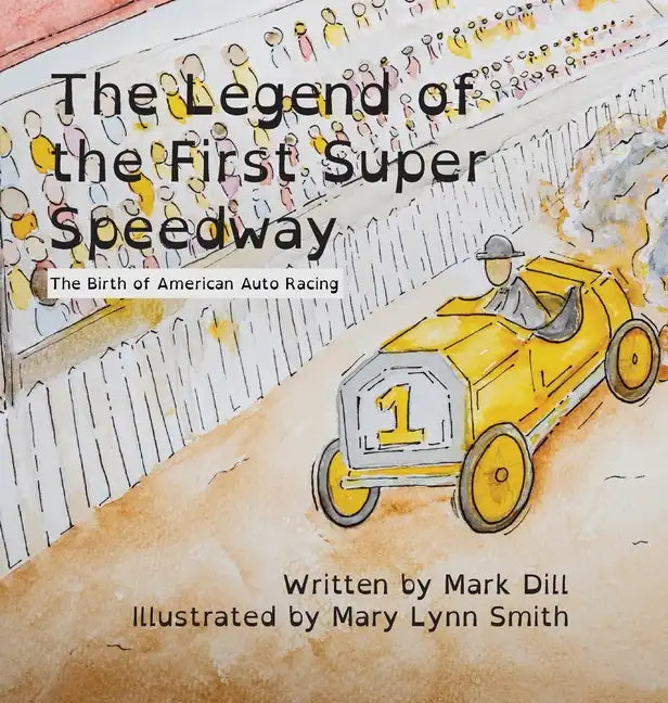 The Legend of the First Super Speedway: The Birth of American Auto Racing - Hardcover