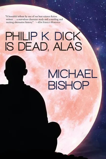 Philip K. Dick is Dead, Alas - Paperback