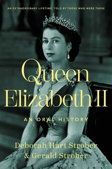 Queen Elizabeth II: An Oral History - Paperback