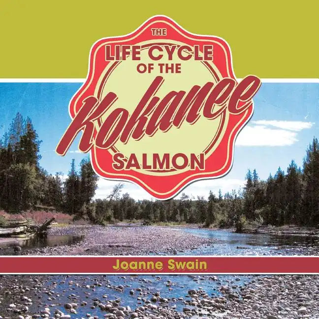 The Life Cycle of the Kokanee Salmon - Paperback
