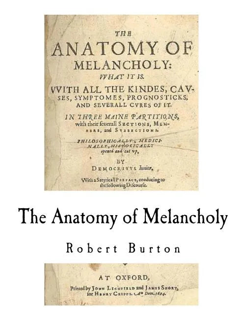 The Anatomy of Melancholy - Paperback