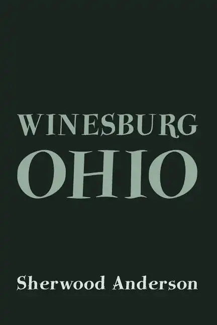 Winesburg, Ohio: Original and Unabridged - Paperback