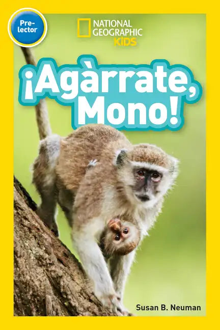 National Geographic Readers: ¡Agárrate, Mono! (Pre-Reader)-Spanish Edition - Paperback