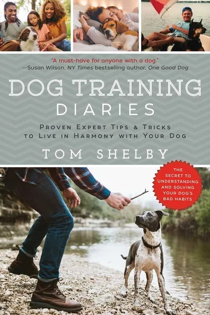 Dog Training Diaries: Proven Expert Tips & Tricks to Live in Harmony with Your Dog - Paperback