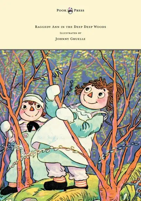 Raggedy Ann in the Deep Deep Woods - Illustrated by Johnny Gruelle - Hardcover