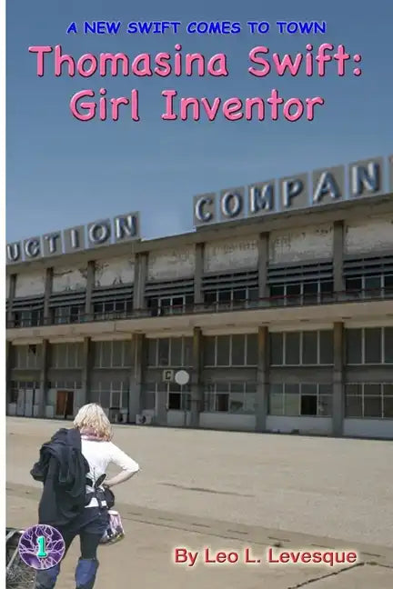 Thomasina Swift: Girl Inventor: The Thomasina Swift Saga - Book 1 - Paperback