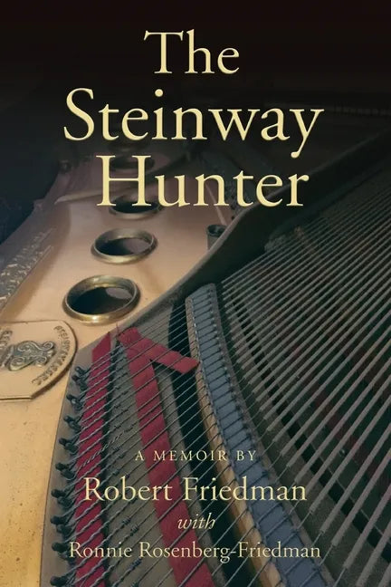 The Steinway Hunter: A Memoir - Paperback