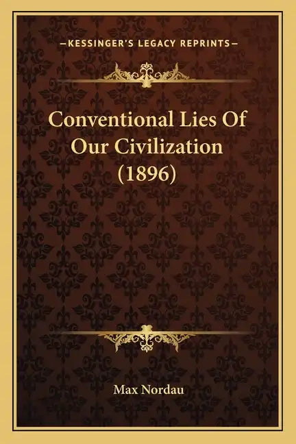 Conventional Lies of Our Civilization (1896) - Paperback