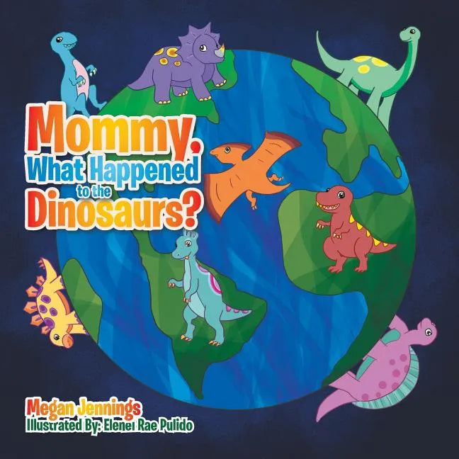 Mommy, What Happened to the Dinosaurs? - Paperback