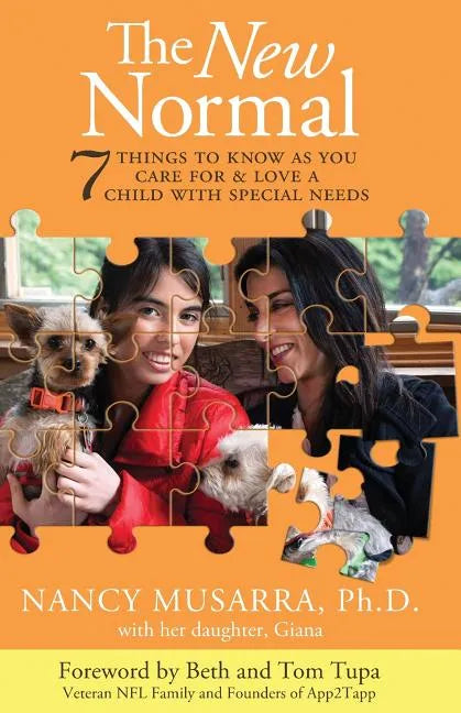 The New Normal: 7 Things to Know as You Care for & Love a Child with Special Needs - Paperback