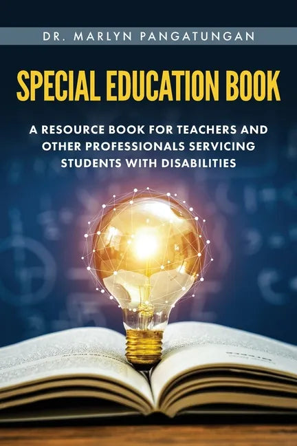 Special Education Book: A Resource Book for Teachers and Other Professionals Servicing Students with Disabilities - Paperback