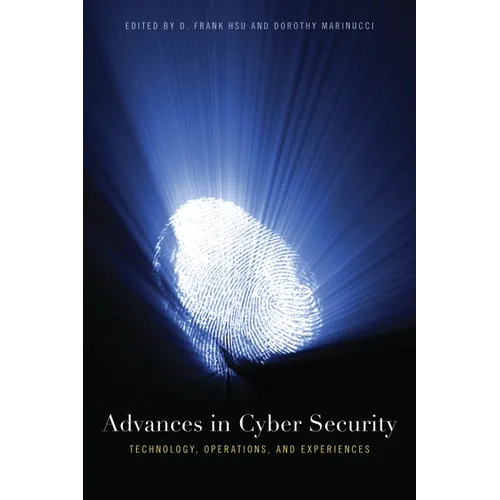 Advances in Cyber Security: Technology, Operations, and Experiences - Paperback