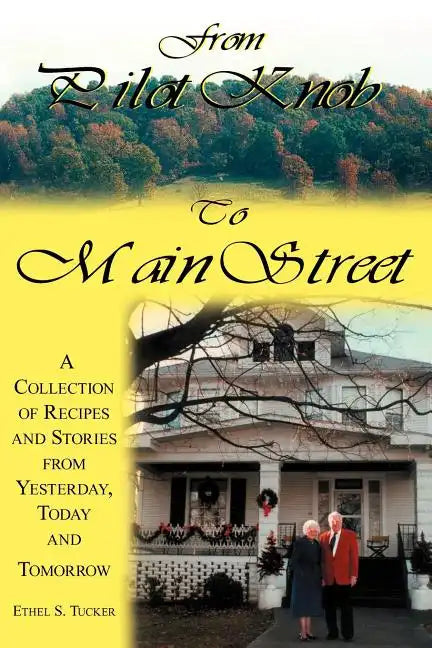 From Pilot Knob to Main Street: A Collection of Recipes and Stories from Yesterday, Today & Tomorrow - Paperback