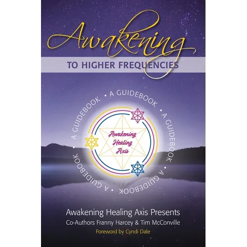Awakening to Higher Frequencies: A Guidebook - Paperback
