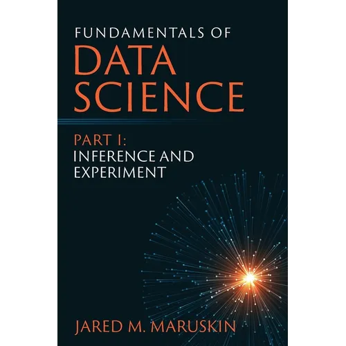 Fundamentals of Data Science Part I: Inference and Experiment - Paperback
