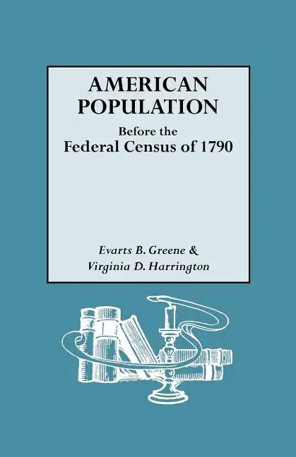 American Population Before the Federal Census of 1790 - Paperback