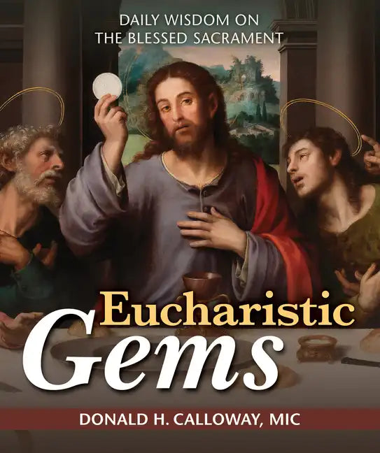 Eucharistic Gems: Daily Wisdom on the Blessed Sacrament - Paperback