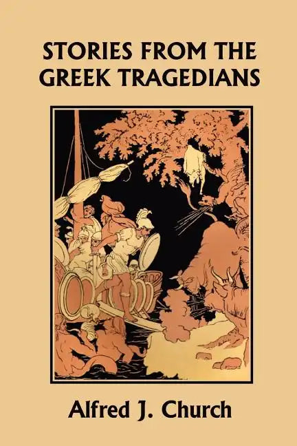 Stories from the Greek Tragedians (Yesterday's Classics) - Paperback