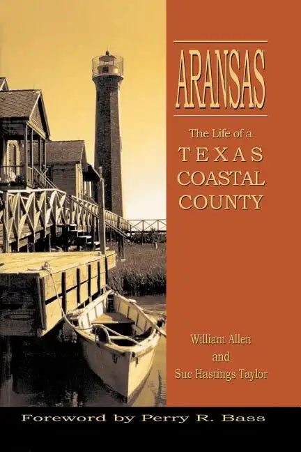 Aransas: Life of a Texas Coastal County - Paperback