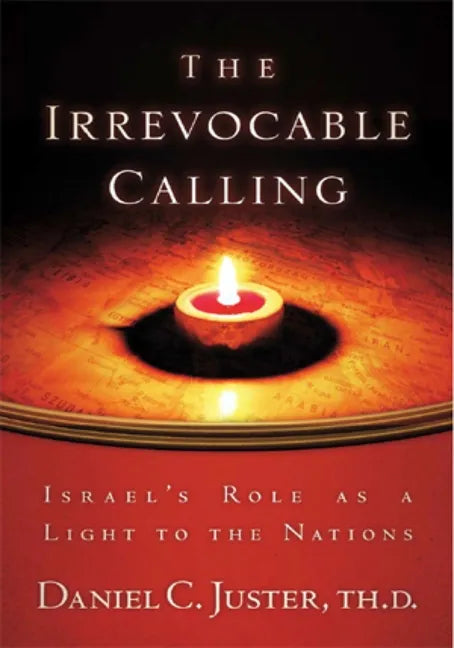 Irrevocable Calling: Israel's Role as a Light to the Nations - Paperback