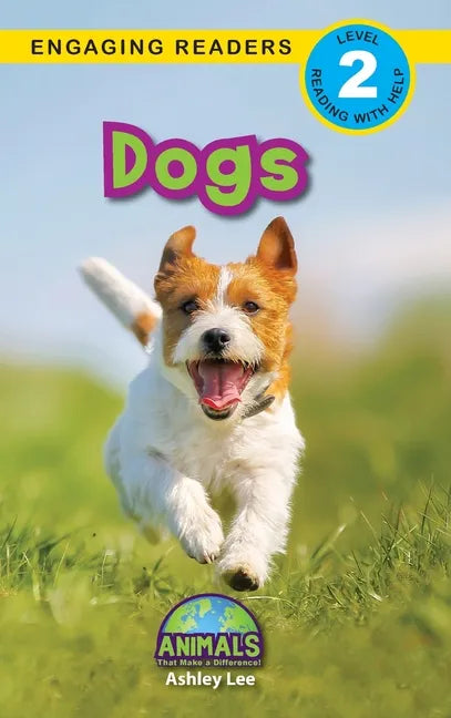 Dogs: Animals That Make a Difference! (Engaging Readers, Level 2) - Hardcover