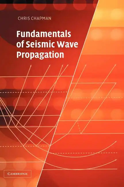 Fundamentals of Seismic Wave Propagation - Hardcover