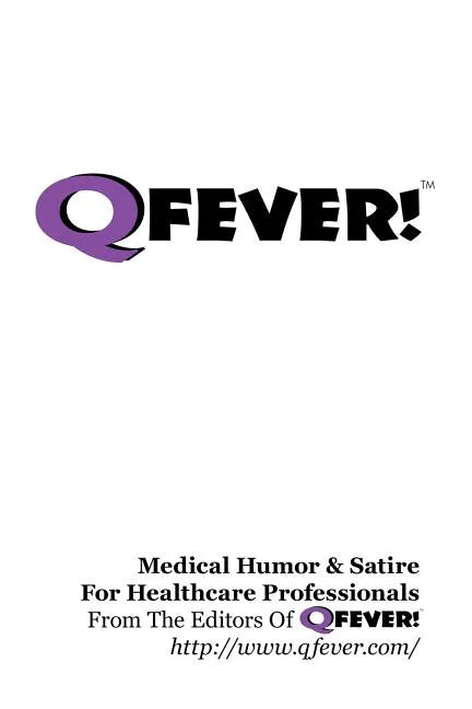 Q Fever! - Medical Humor & Satire For Healthcare Professionals - Paperback