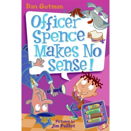 My Weird School Daze #5: Officer Spence Makes No Sense! - Paperback